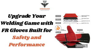 Upgrade Your Welding Game with FR Gloves Built for Safety and Performance