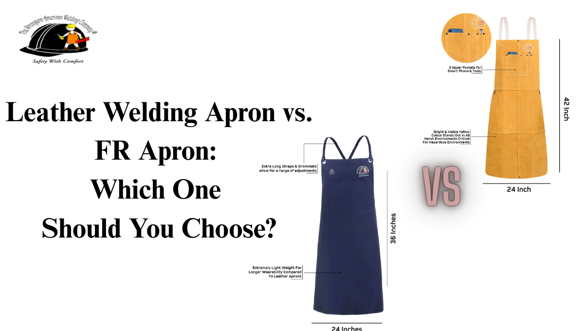 Leather Welding Apron vs. FR Apron: Which One Should You Choose?