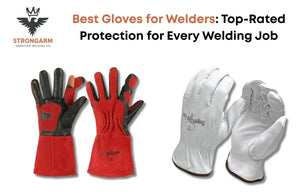 Best Gloves for Welders: Top-Rated Protection for Every Welding Job