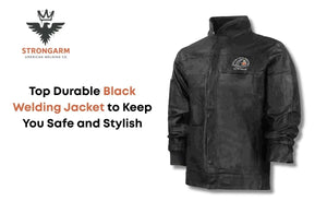 Top Durable Black Welding Jacket to Keep You Safe and Stylish