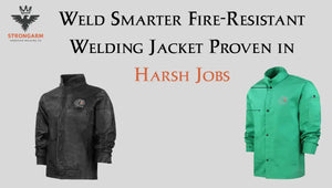 Weld Smarter: Fire Resistant Welding Jacket Proven in Harsh Jobs