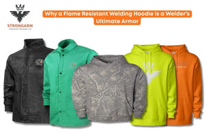 Why a Flame Resistant Welding Hoodie is a Welder’s Ultimate Armor