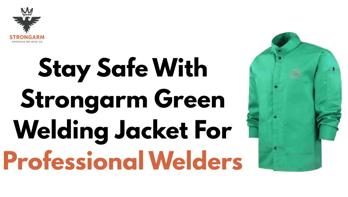 Stay Safe with Strongarm Green Welding Jacket for Professional Welders