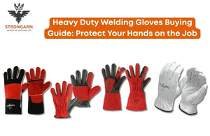 Heavy Duty Welding Gloves Buying Guide: Protect Your Hands on the Job