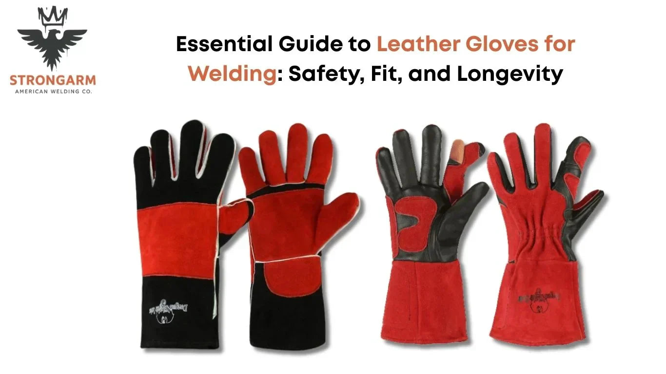 Essential Guide to Leather Gloves for Welding: Safety, Fit, and Longevity