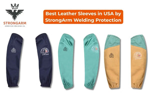 Best Leather Sleeves in USA by StrongArm Welding Protection