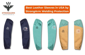 Best Leather Sleeves in USA by StrongArm Welding Protection