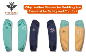 Why Leather Sleeves for Welding Are Essential for Safety and Comfort