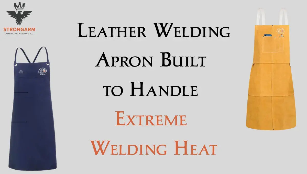 Leather Welding Apron Built to Handle Extreme Welding Heat