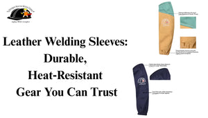 Leather Welding Sleeves: Durable, Heat‑Resistant Gear You Can Trust