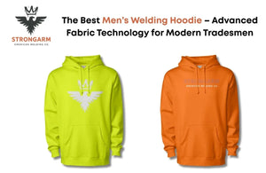 The Best Men’s Welding Hoodie – Advanced Fabric Technology for Modern Tradesmen