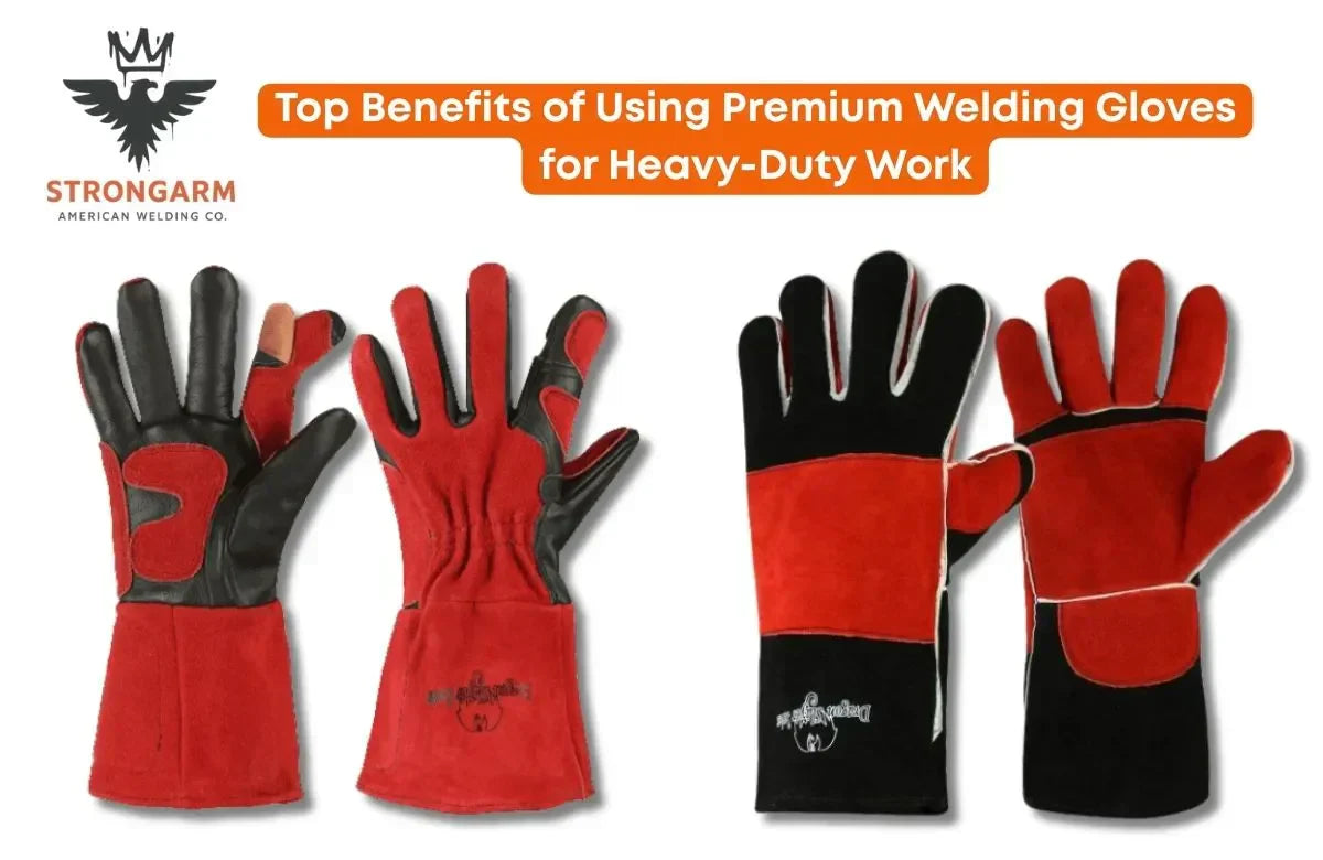 Top Benefits of Using Premium Welding Gloves for Heavy-Duty Work