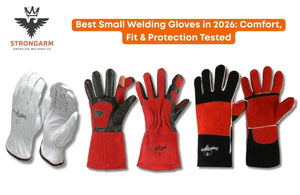 Best Small Welding Gloves in 2026: Comfort, Fit & Protection Tested