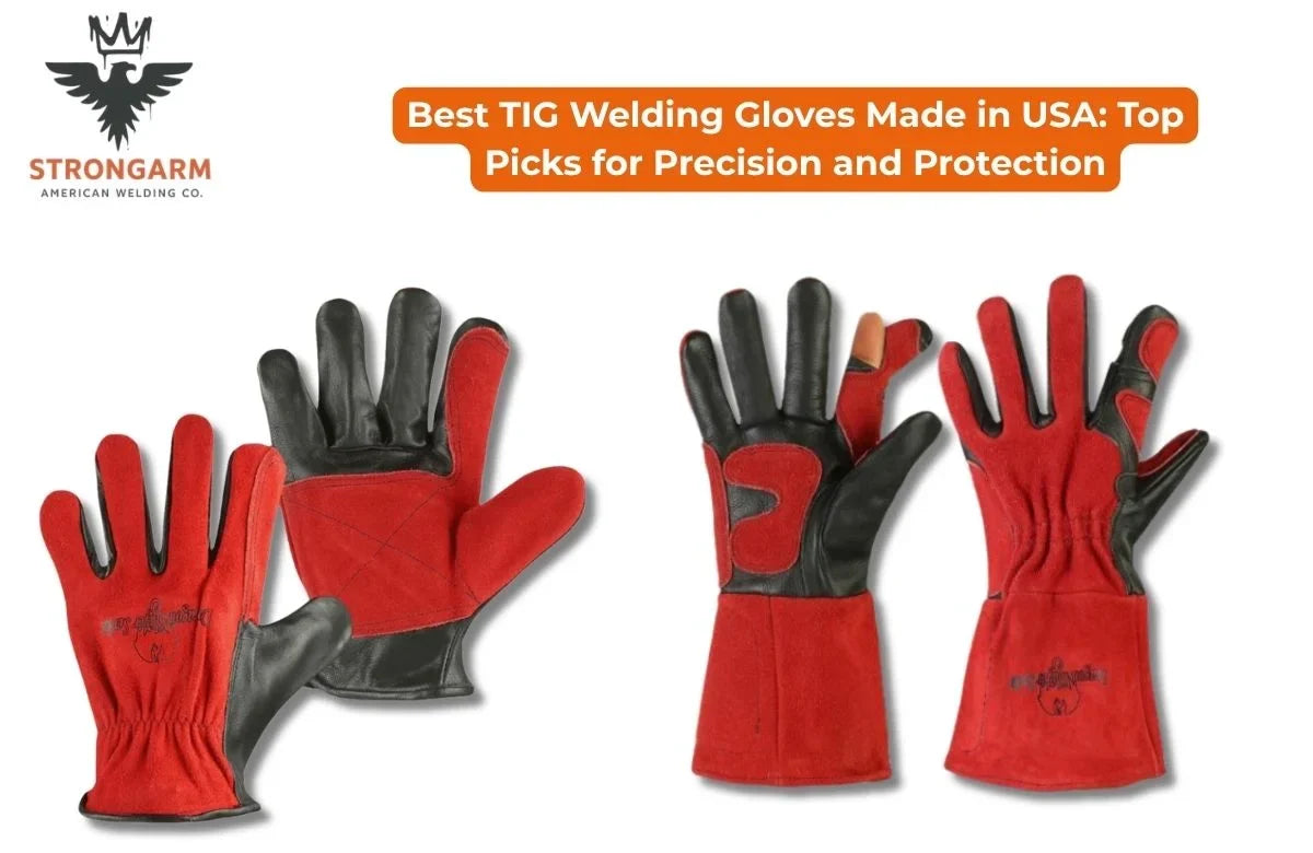 Best TIG Welding Gloves Made in USA: Top Picks for Precision and Protection
