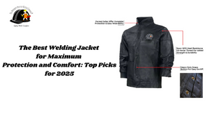 The Best Welding Jacket for Maximum Protection and Comfort: Top Picks for 2025