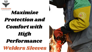 Maximize Protection and Comfort with High Performance Welders Sleeves