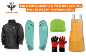 Top Welding Clothing & Protective Gear You Need in 2026 for Maximum Safety