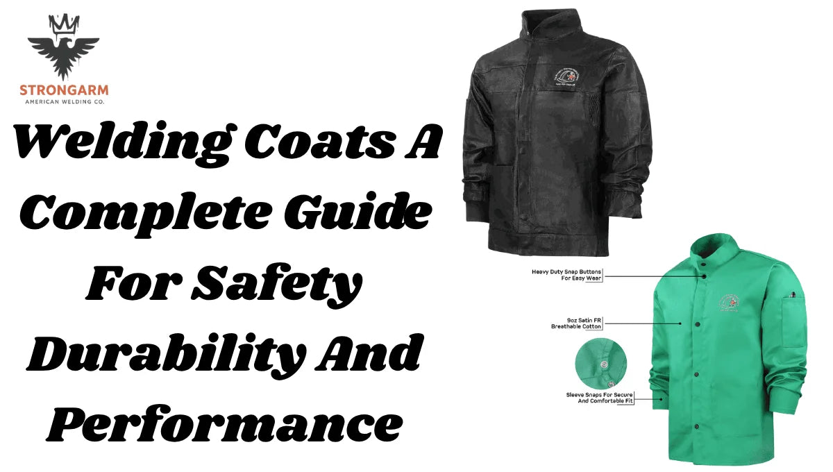 Welding Coats: A Complete Guide For Safety, Durability, And Performance