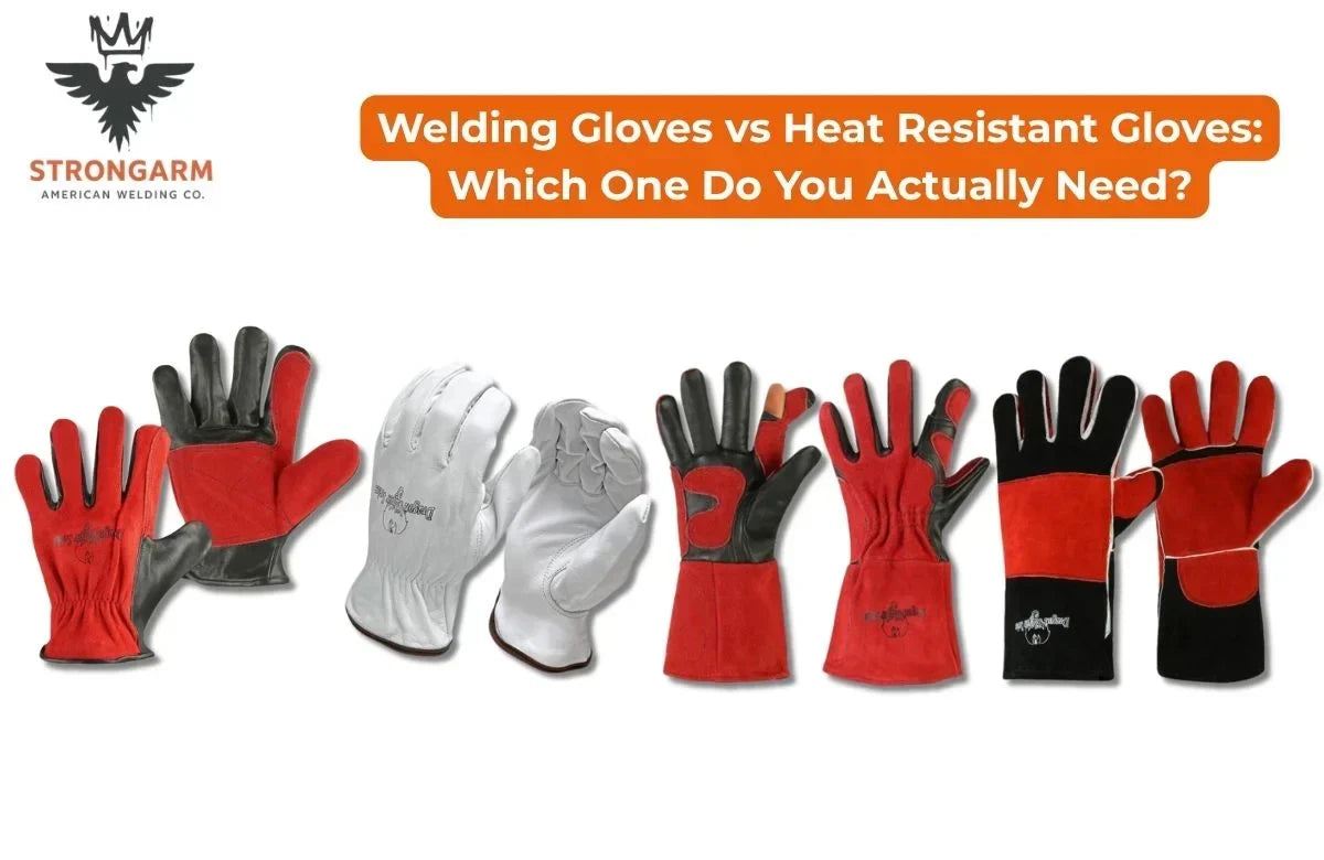 Welding Gloves vs Heat Resistant Gloves: Which One Do You Actually Need?