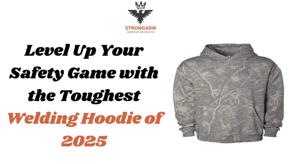 Level Up Your Safety Game with the Toughest Welding Hoodie of 2025