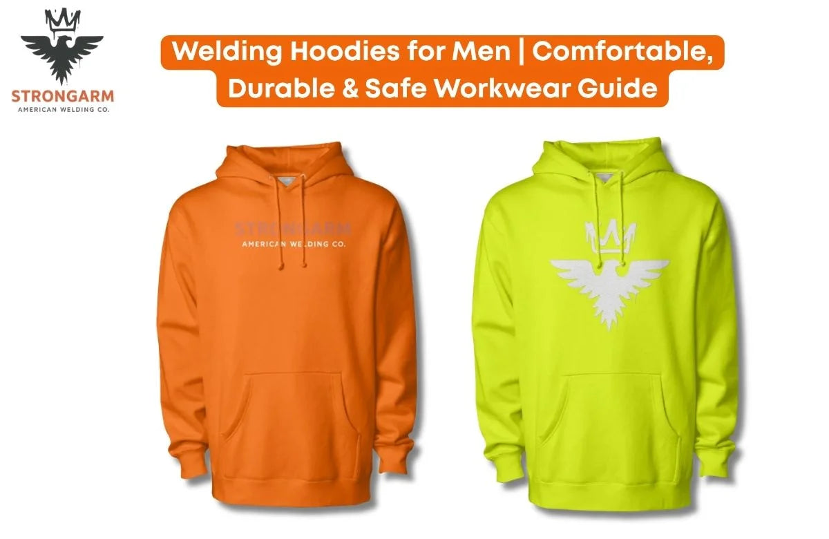 Welding Hoodies for Men | Comfortable, Durable & Safe Workwear Guide