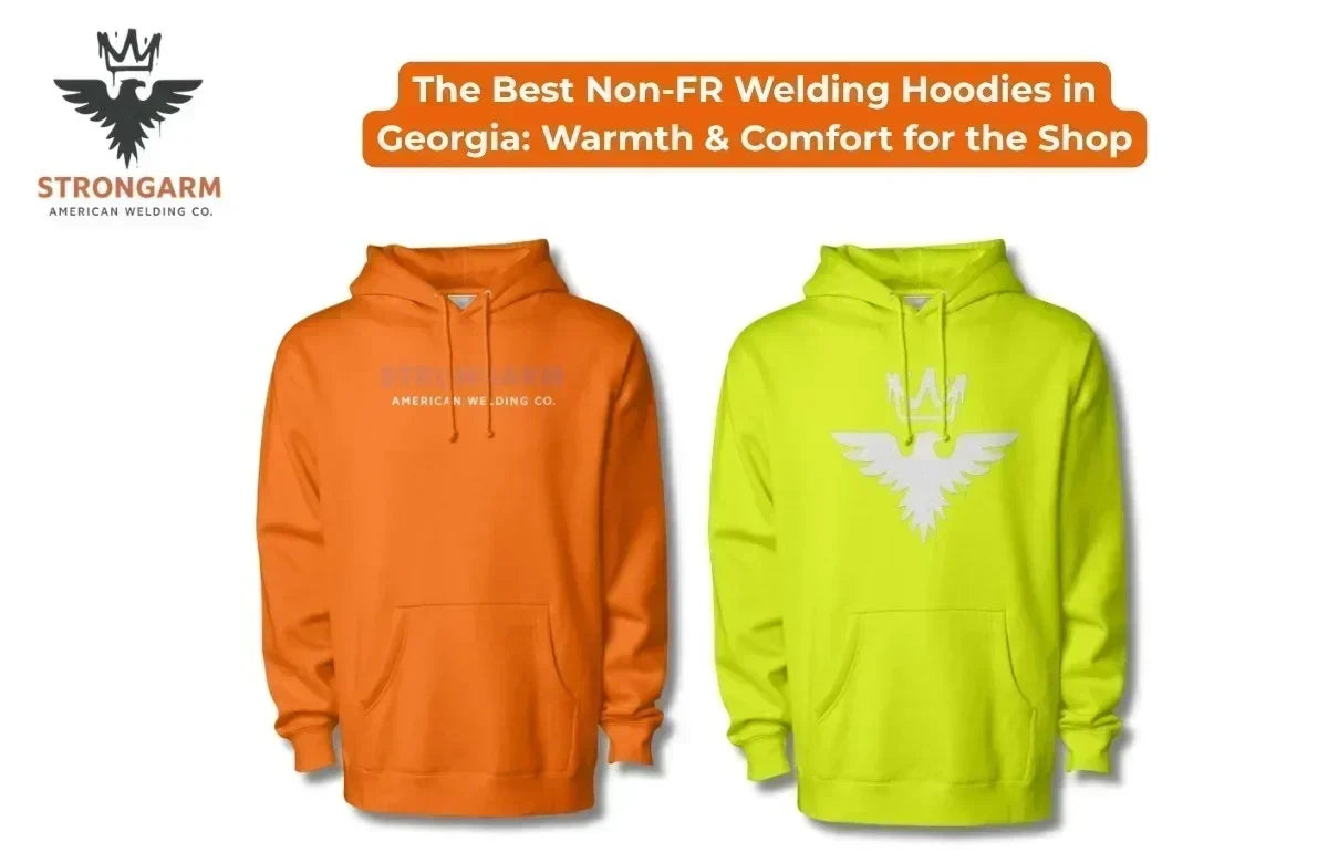 The Best Non-FR Welding Hoodies in Georgia: Warmth & Comfort for the Shop