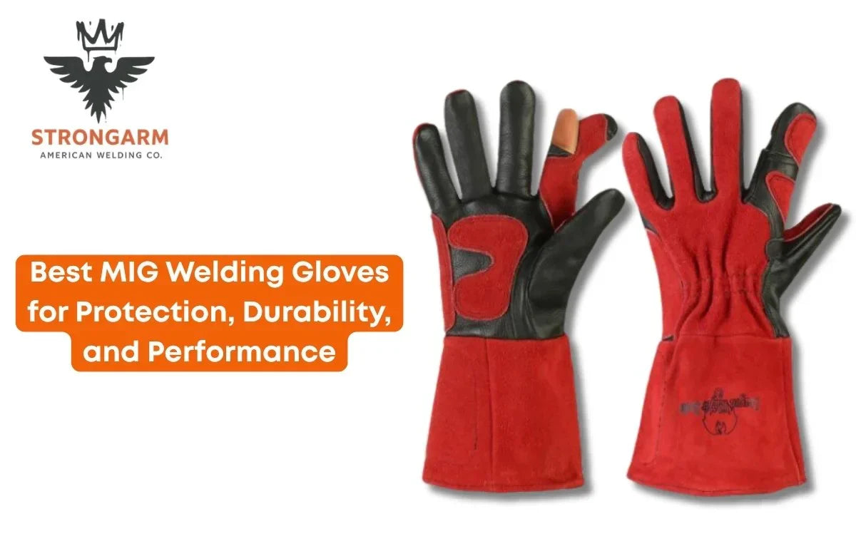 Best MIG Welding Gloves for Protection, Durability, and Performance