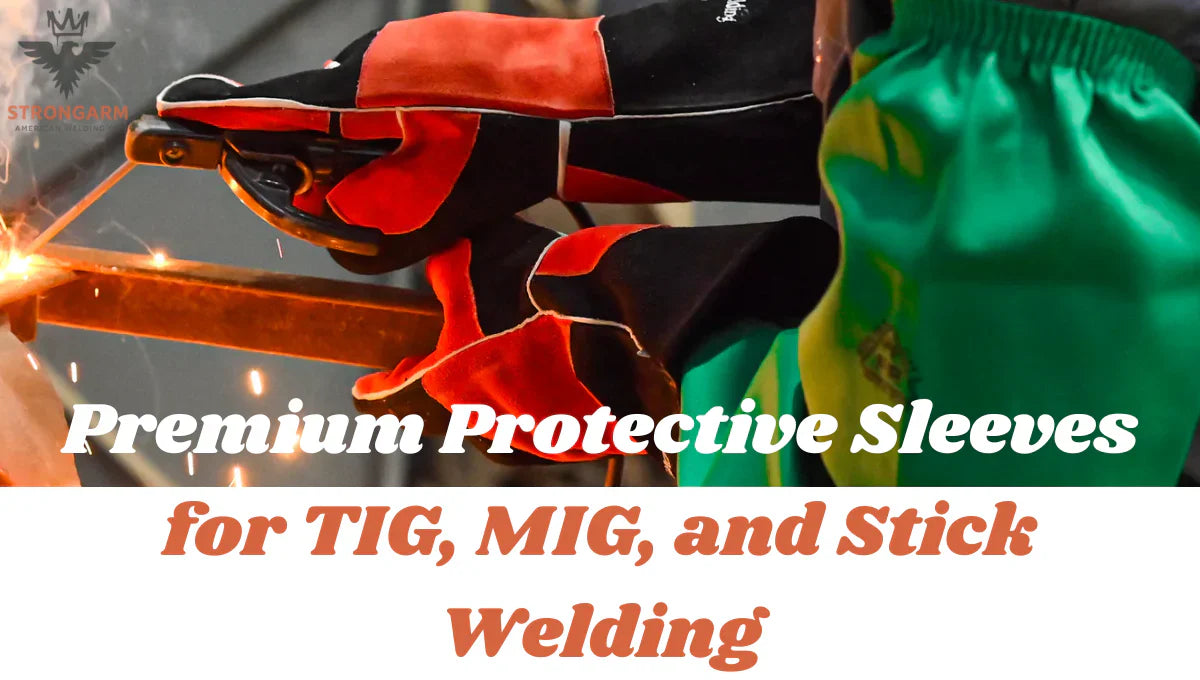 Premium Protective Sleeves for TIG, MIG, and Stick Welding