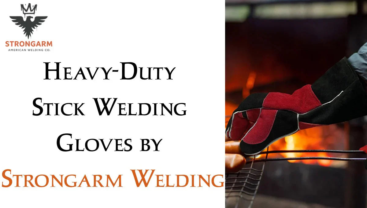 Heavy-Duty Stick Welding Gloves by Strongarm Welding