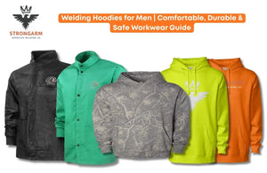 Welding Hoodies for Men | Comfortable, Durable & Safe Workwear Guide